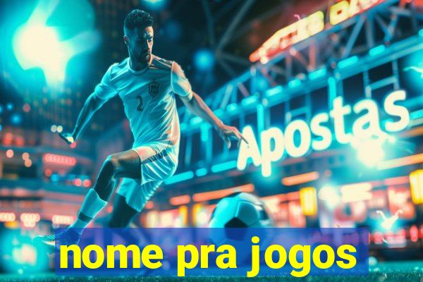 nome pra jogos